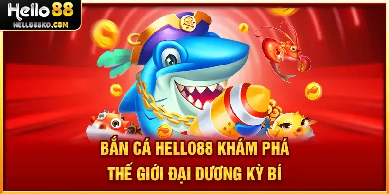 Bắn cá HELLO88