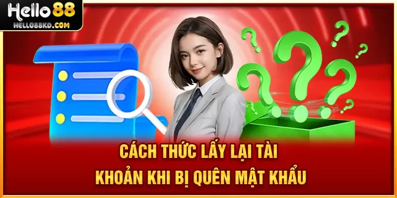 Cách thức lấy lại tài khoản khi bị quên mật khẩu