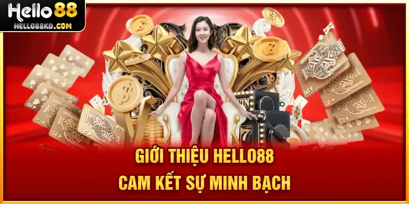 Giới Thiệu HELLO88 cam kết sự minh bạch