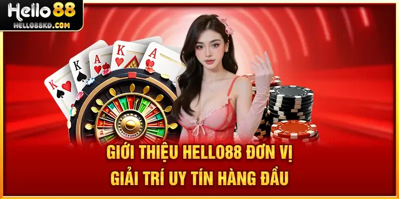 Giới Thiệu HELLO88 đơn vị giải trí uy tín hàng đầu