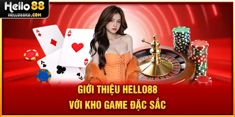 Giới Thiệu HELLO88 với kho game đặc sắc
