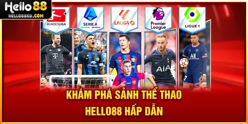 Khám phá sảnh Thể Thao HELLO88 hấp dẫn