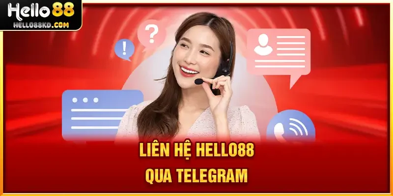 Liên Hệ HELLO88 qua Telegram