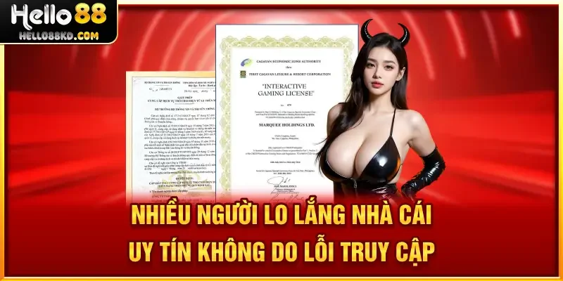 Nhiều người lo lắng nhà cái uy tín không do lỗi truy cập