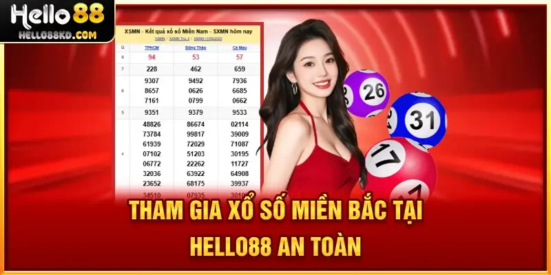 Tham gia Xổ Số Miền Bắc tại HELLO88 an toàn