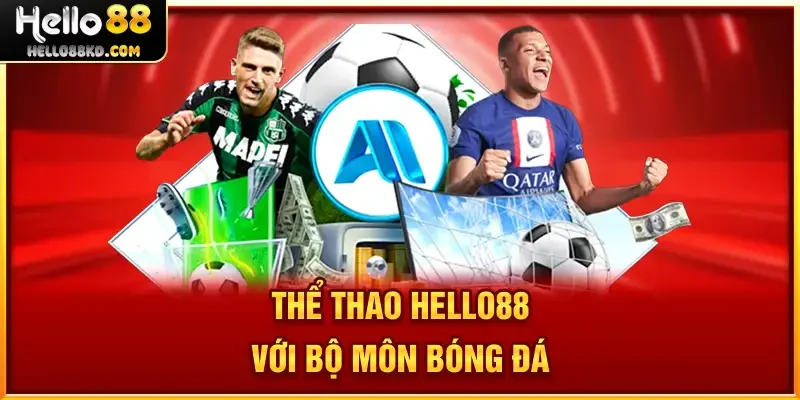 Thể Thao HELLO88 với bộ môn bóng đá