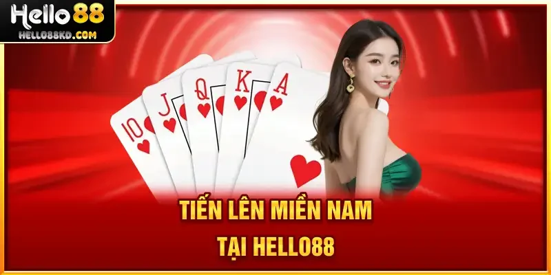 Tiến Lên Miền Nam HELLO88