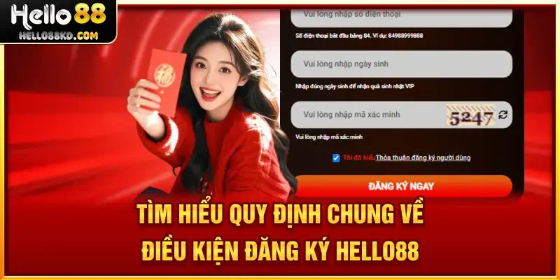 Tìm hiểu quy định chung về điều kiện Đăng Ký HELLO88